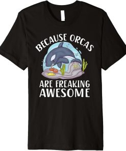 Because Orcas are freaking awesome Orca Whale Premium T-Shirt