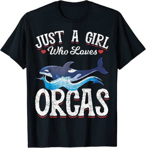 Just A Girl Who Loves Orcas Sea Waves Cute Animal Whale Orca T-Shirt