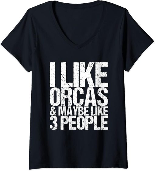 Womens I Like Orcas & Maybe Like 3 People Funny Whale V-Neck T-Shirt