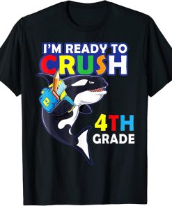 Back To School I"m Ready To Crush 4th Grade Orca Whale T-Shirt