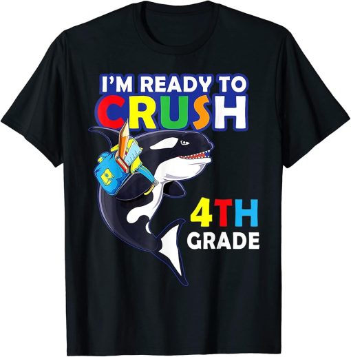 Back To School I"m Ready To Crush 4th Grade Orca Whale T-Shirt